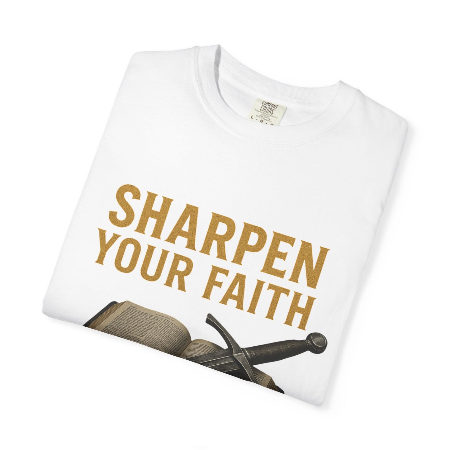 Sharpen Your Faith Tee