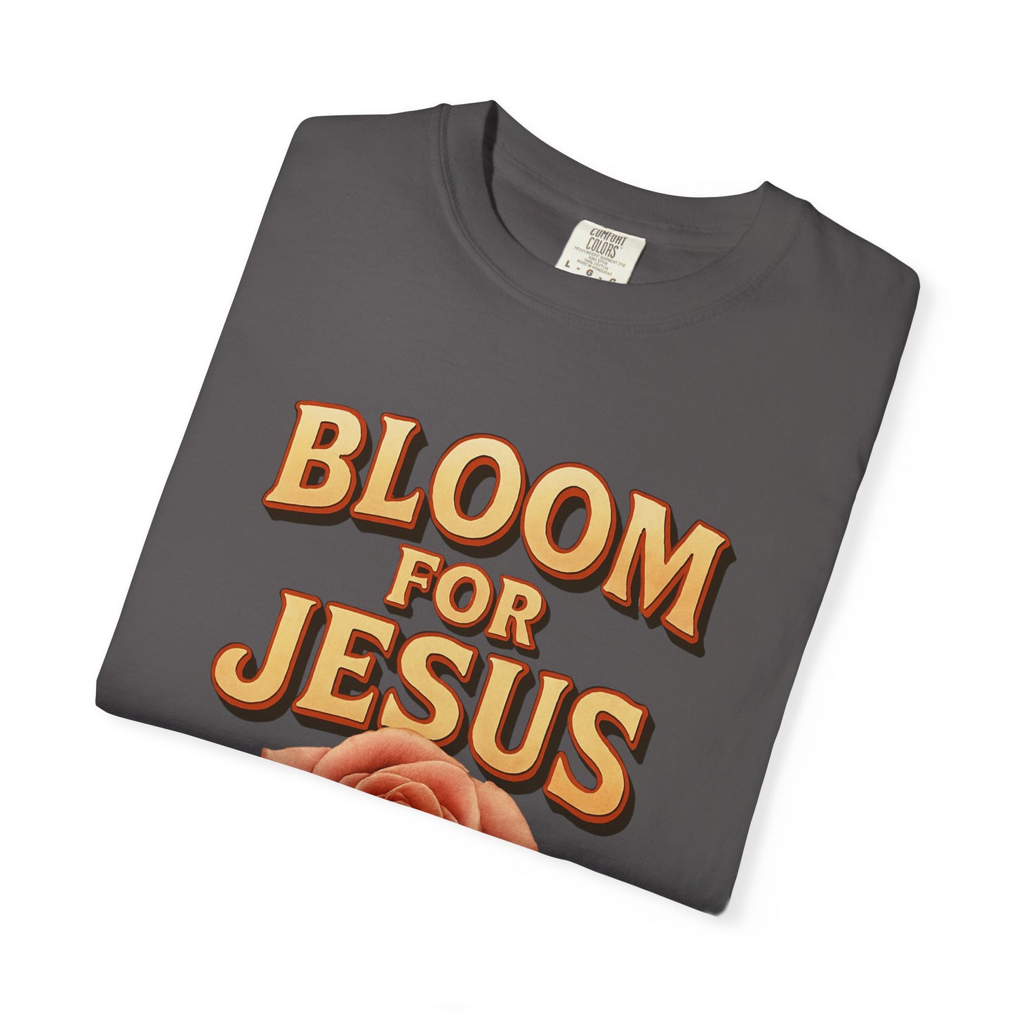 Bloom for Jesus Tee