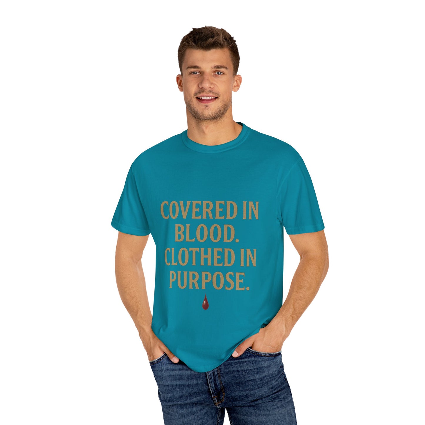Covered in Blood Clothed in Purpose Tee