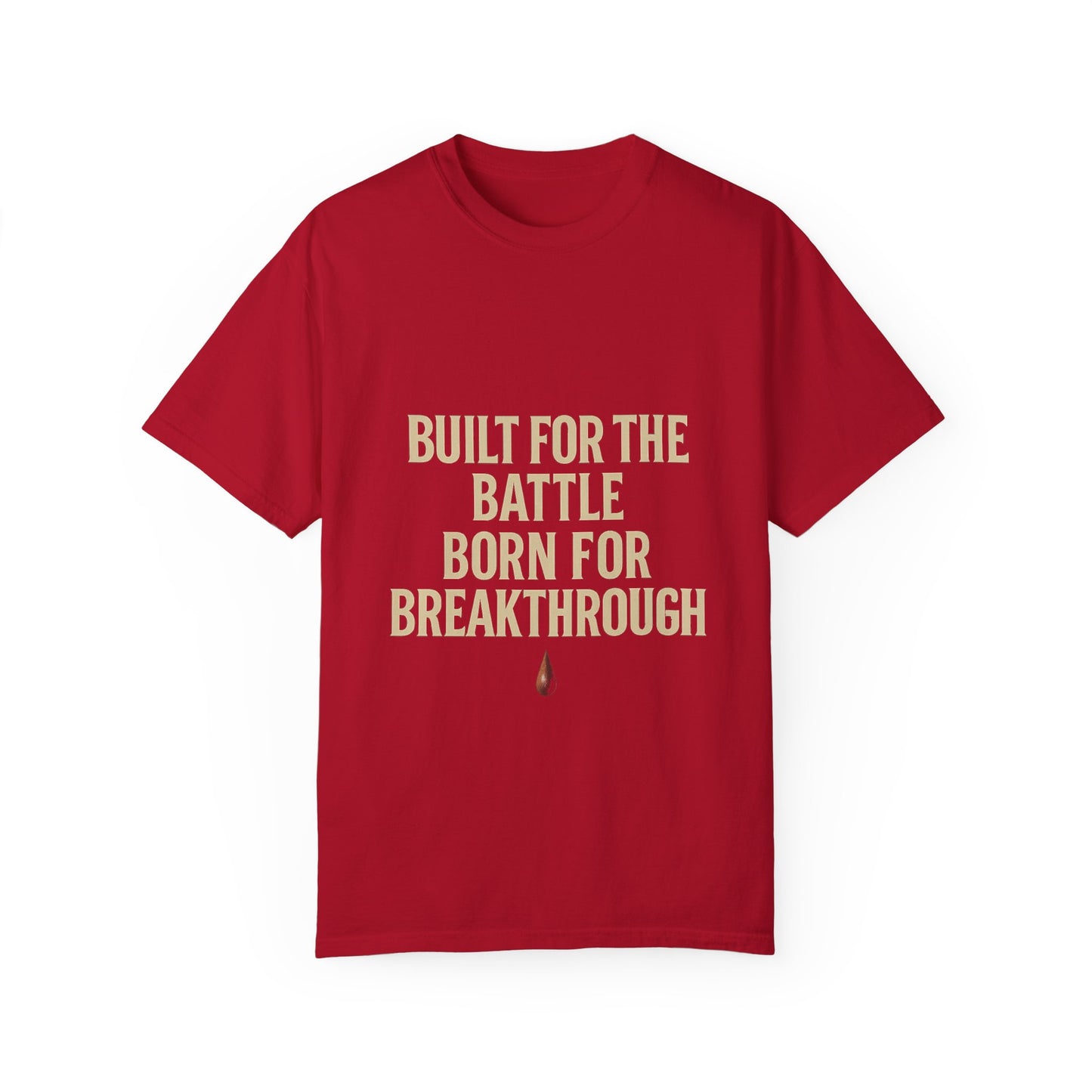 Built for the Battle Born for the Breakthrough Tee