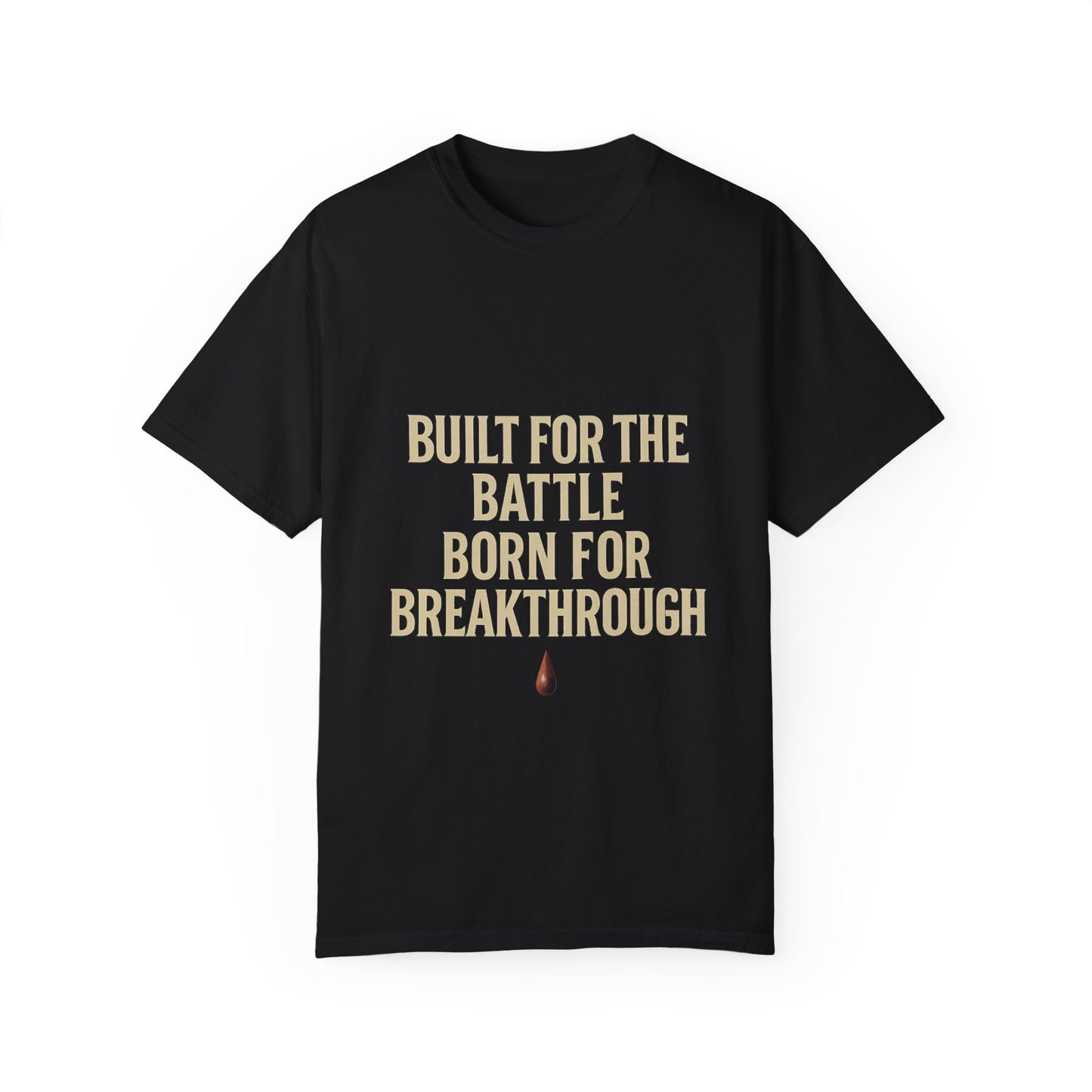 Built for the Battle Born for the Breakthrough Tee