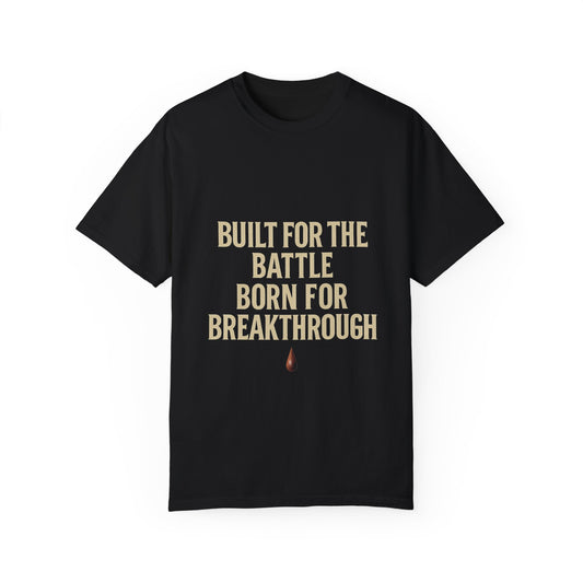 Built for the Battle Born for the Breakthrough Tee