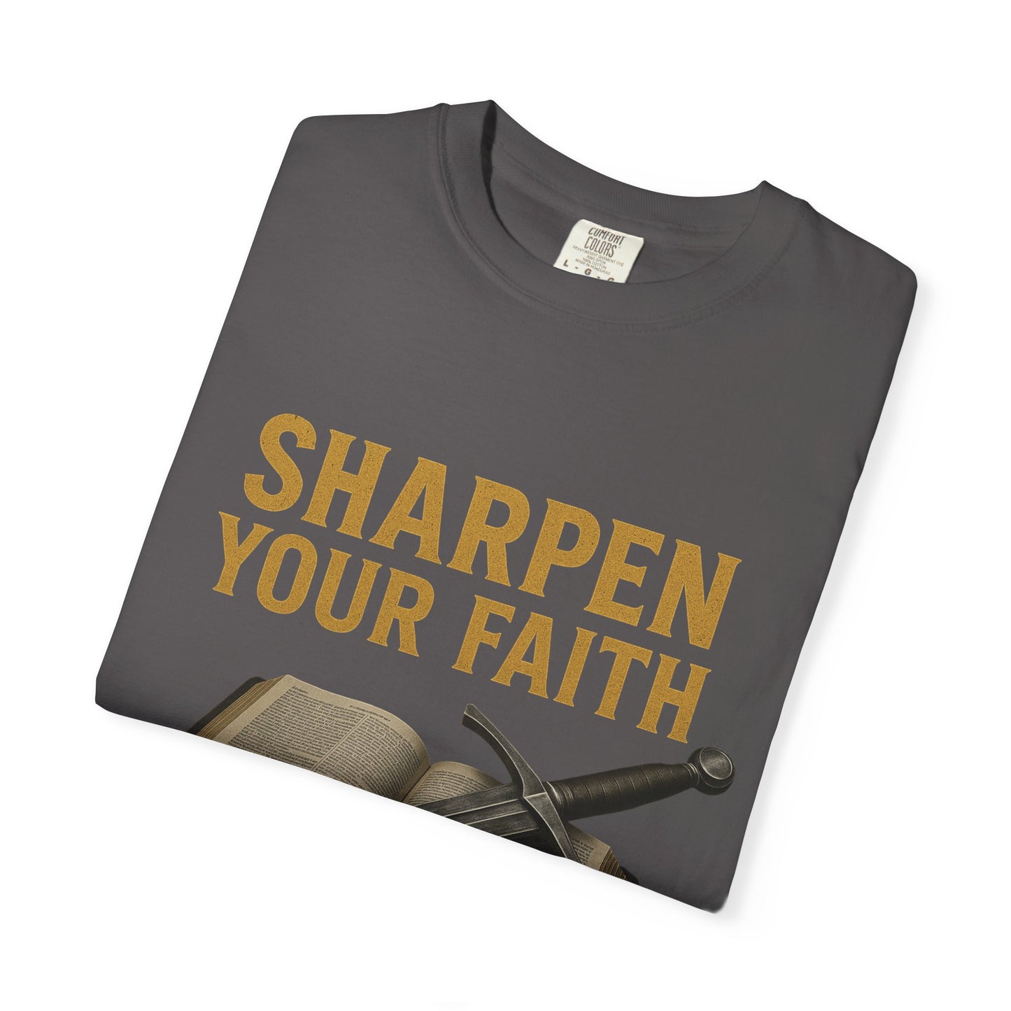 Sharpen Your Faith Tee