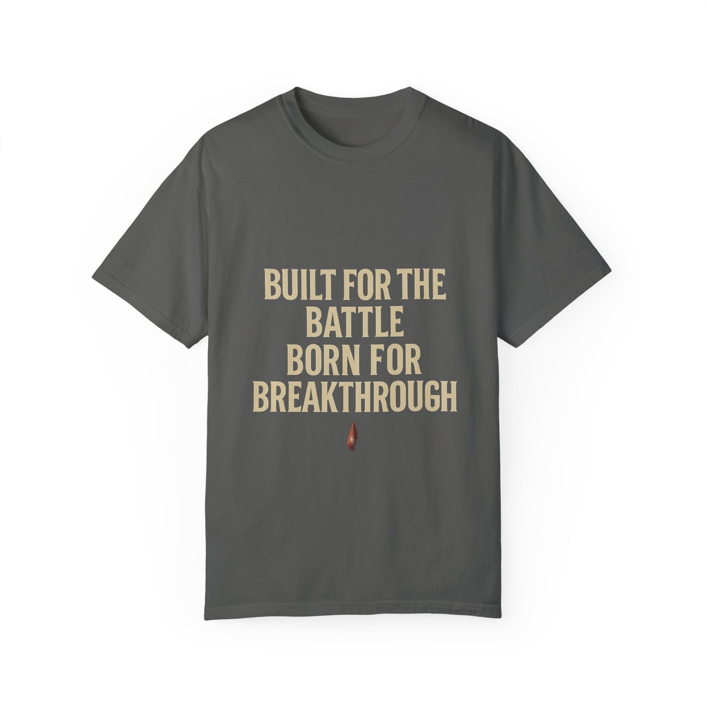 Built for the Battle Born for the Breakthrough Tee