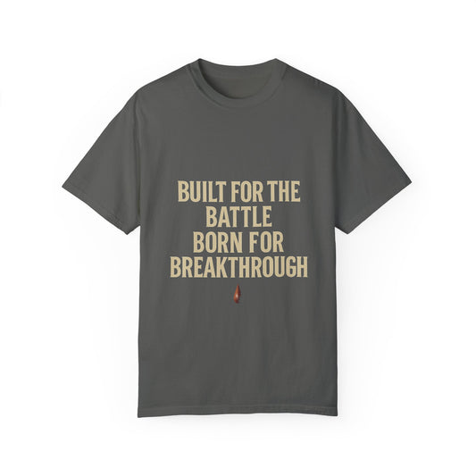 Built for the Battle Born for the Breakthrough Tee