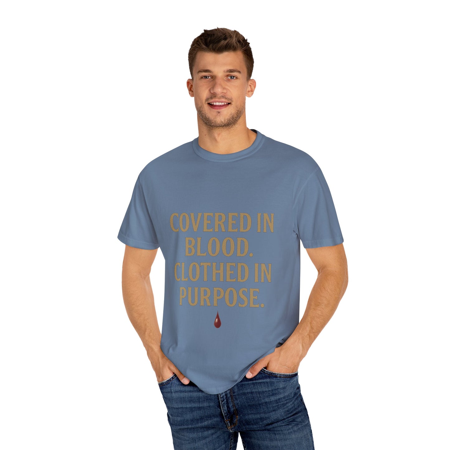 Covered in Blood Clothed in Purpose Tee