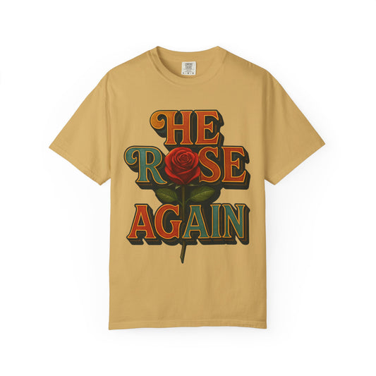 He Rose Again Tee