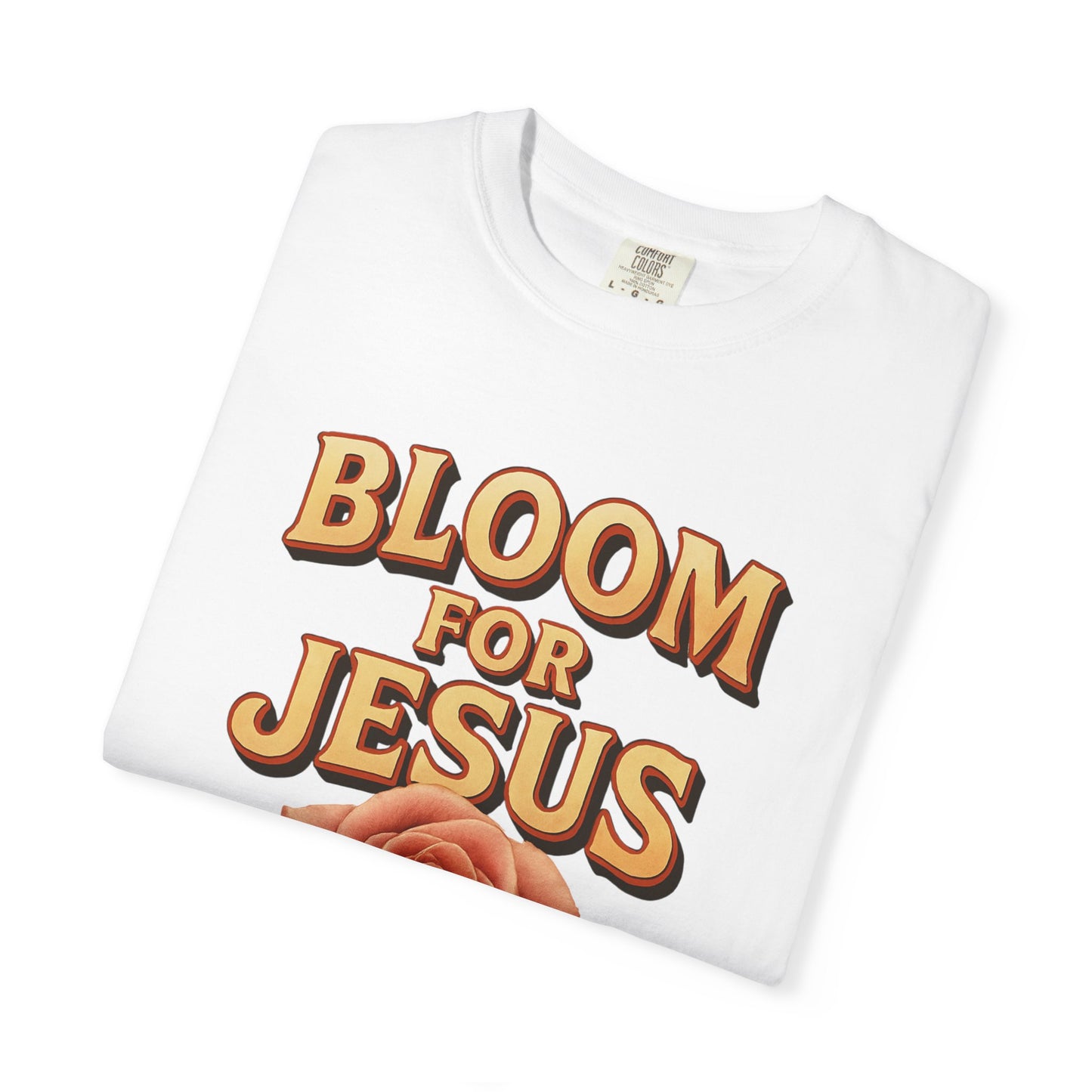 Bloom for Jesus Tee