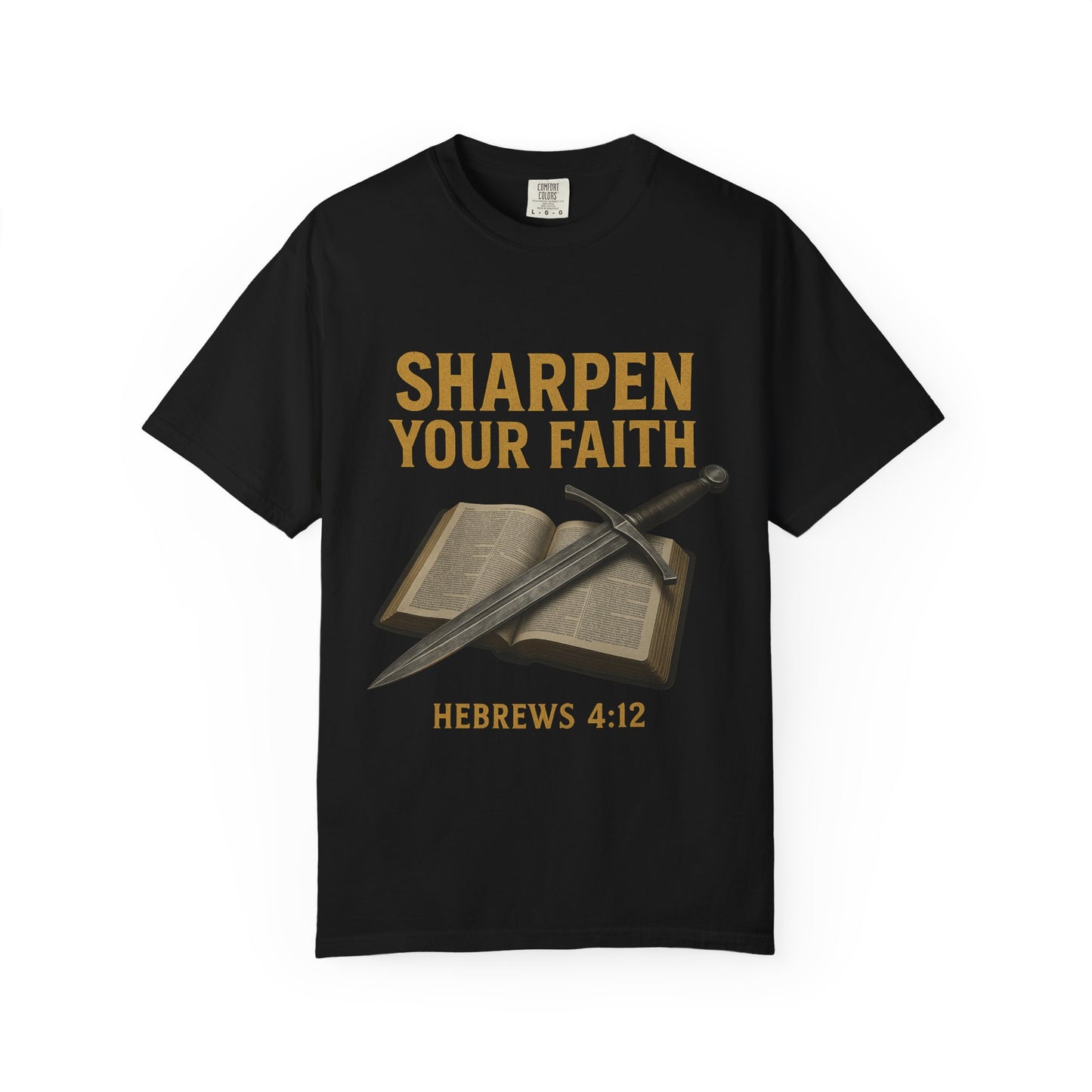 Sharpen Your Faith Tee