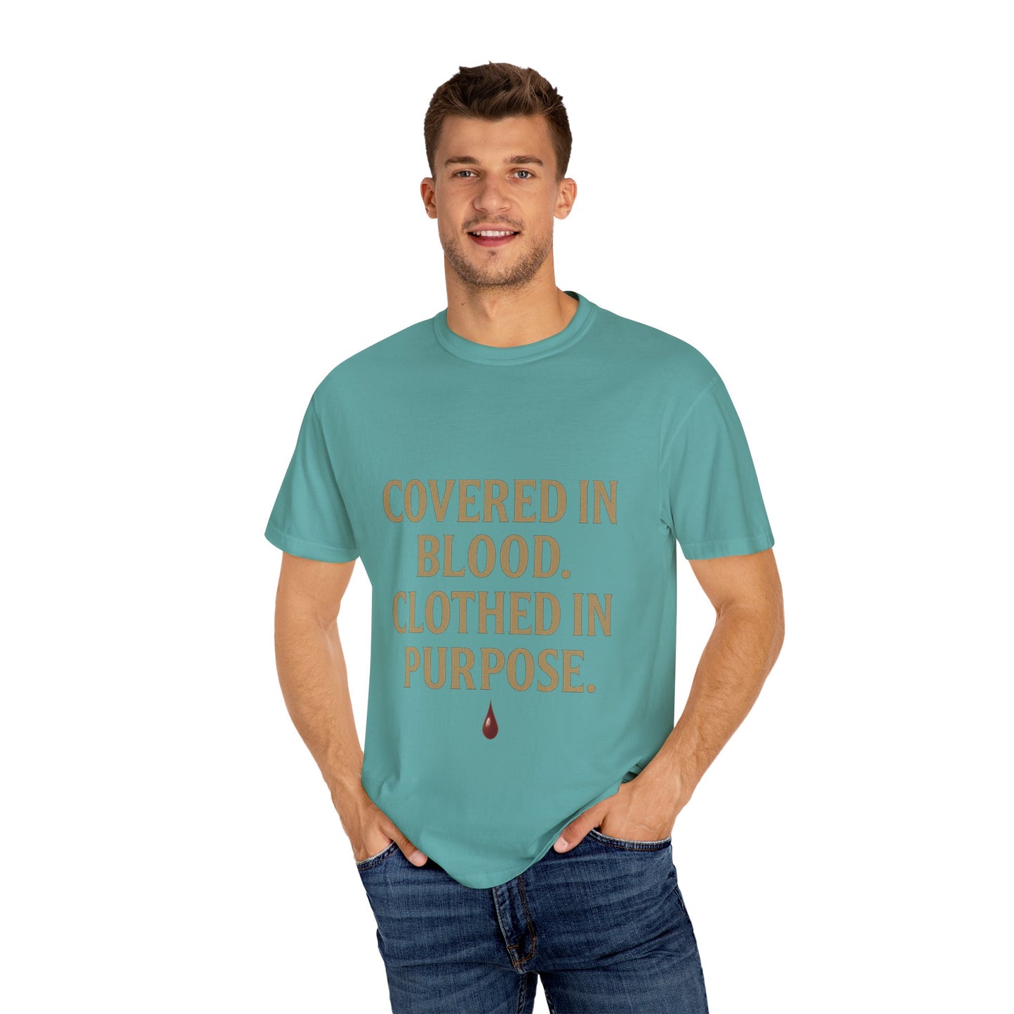 Covered in Blood Clothed in Purpose Tee