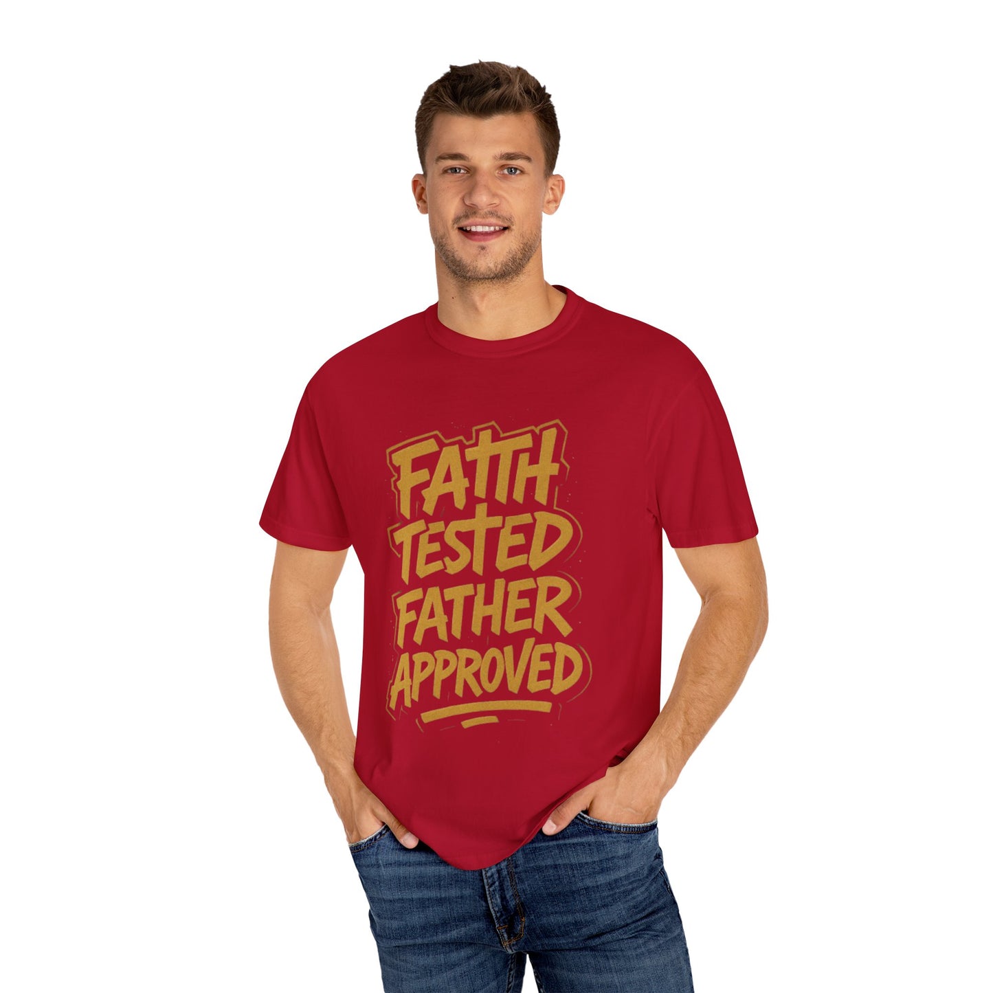 Faith Tested Father Approved Tee