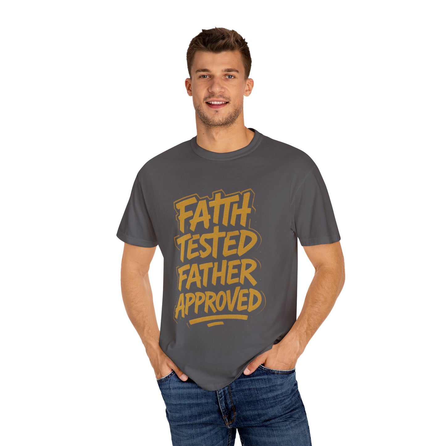 Faith Tested Father Approved Tee