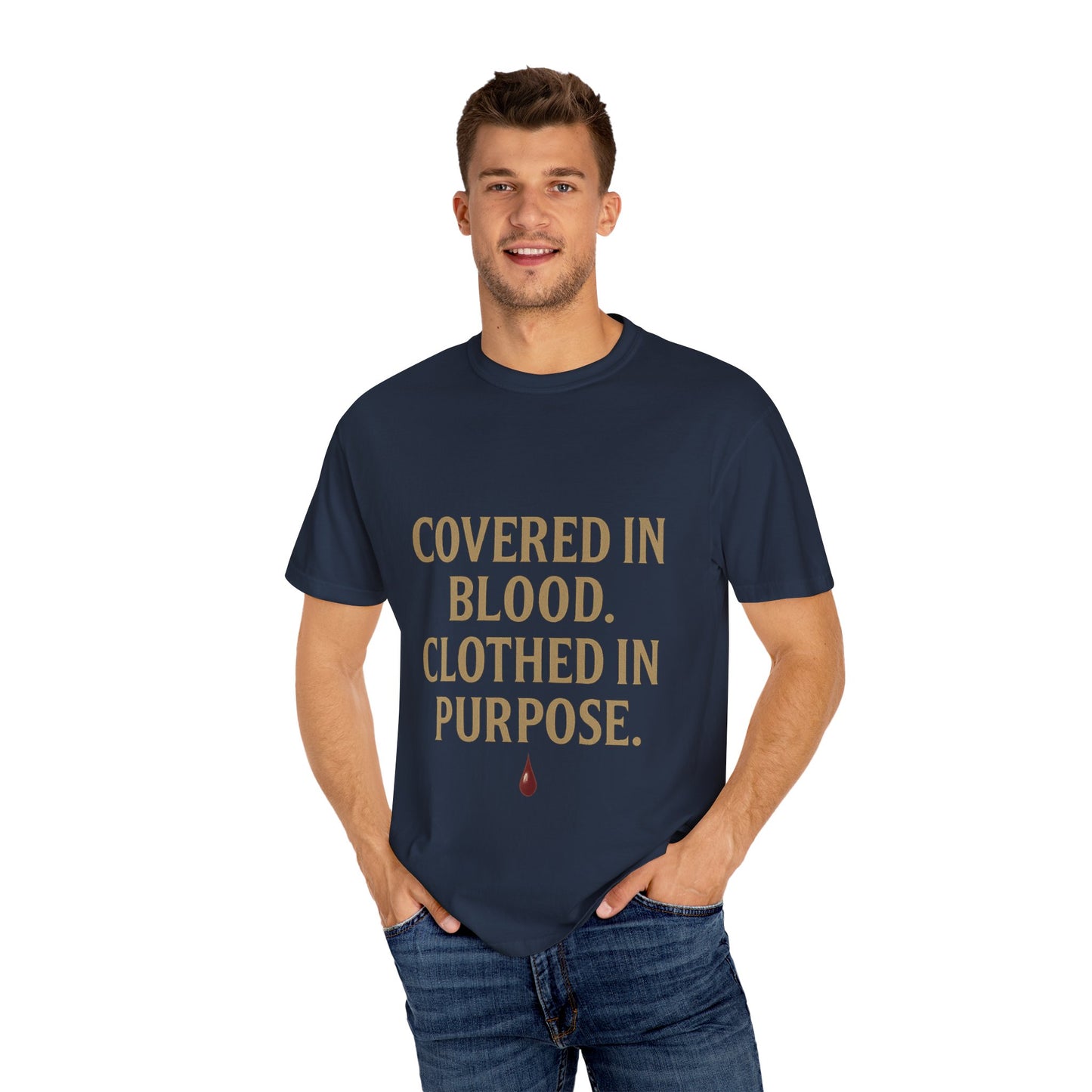 Covered in Blood Clothed in Purpose Tee