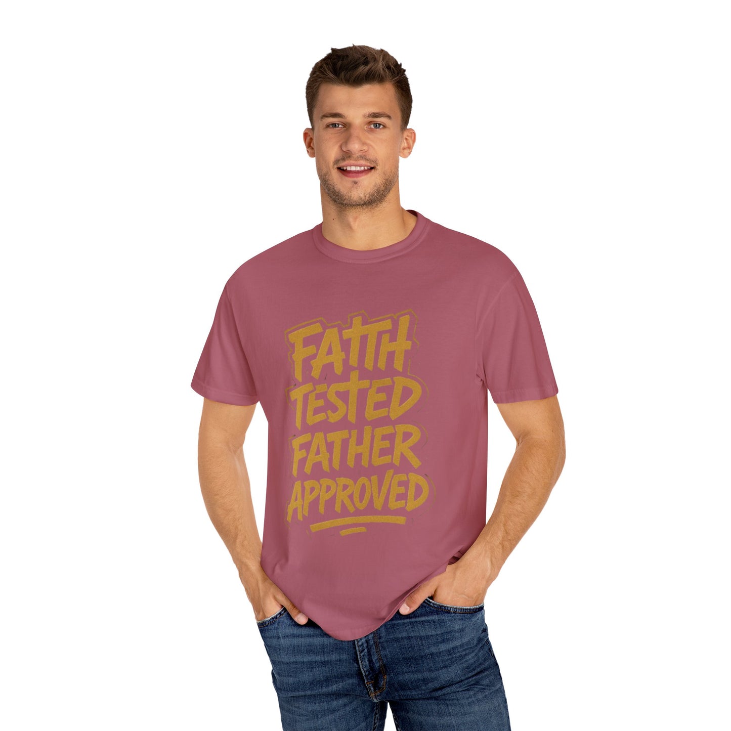 Faith Tested Father Approved Tee