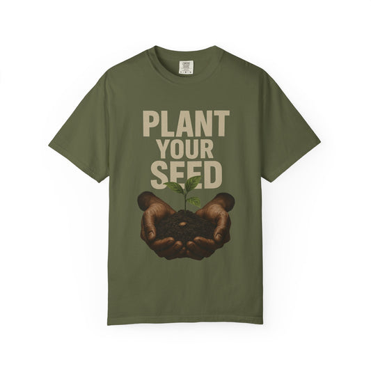 Plant Your Seed Tee