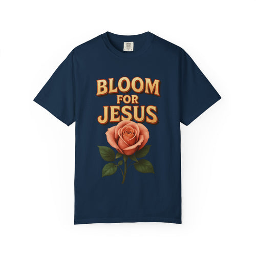 Bloom for Jesus Tee