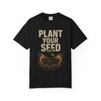 Plant Your Seed Tee