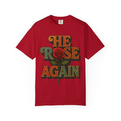 He Rose Again Tee