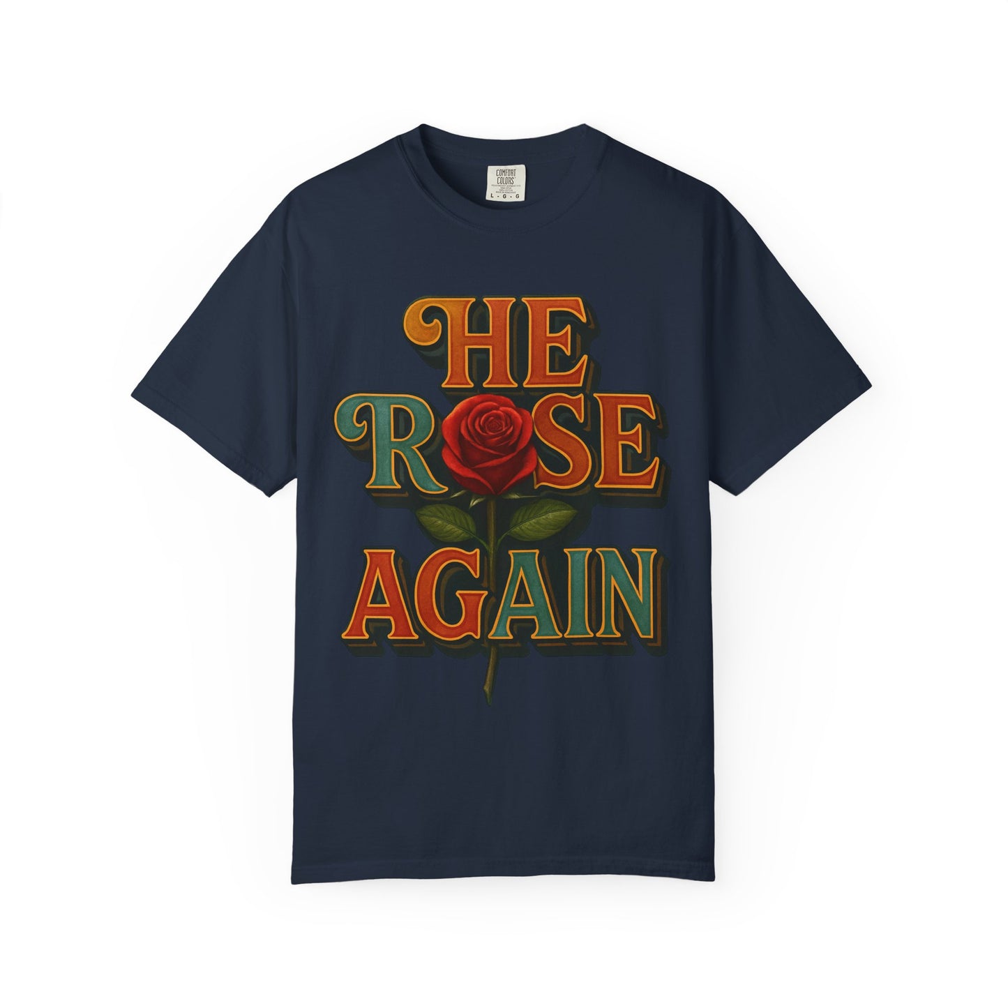 He Rose Again Tee