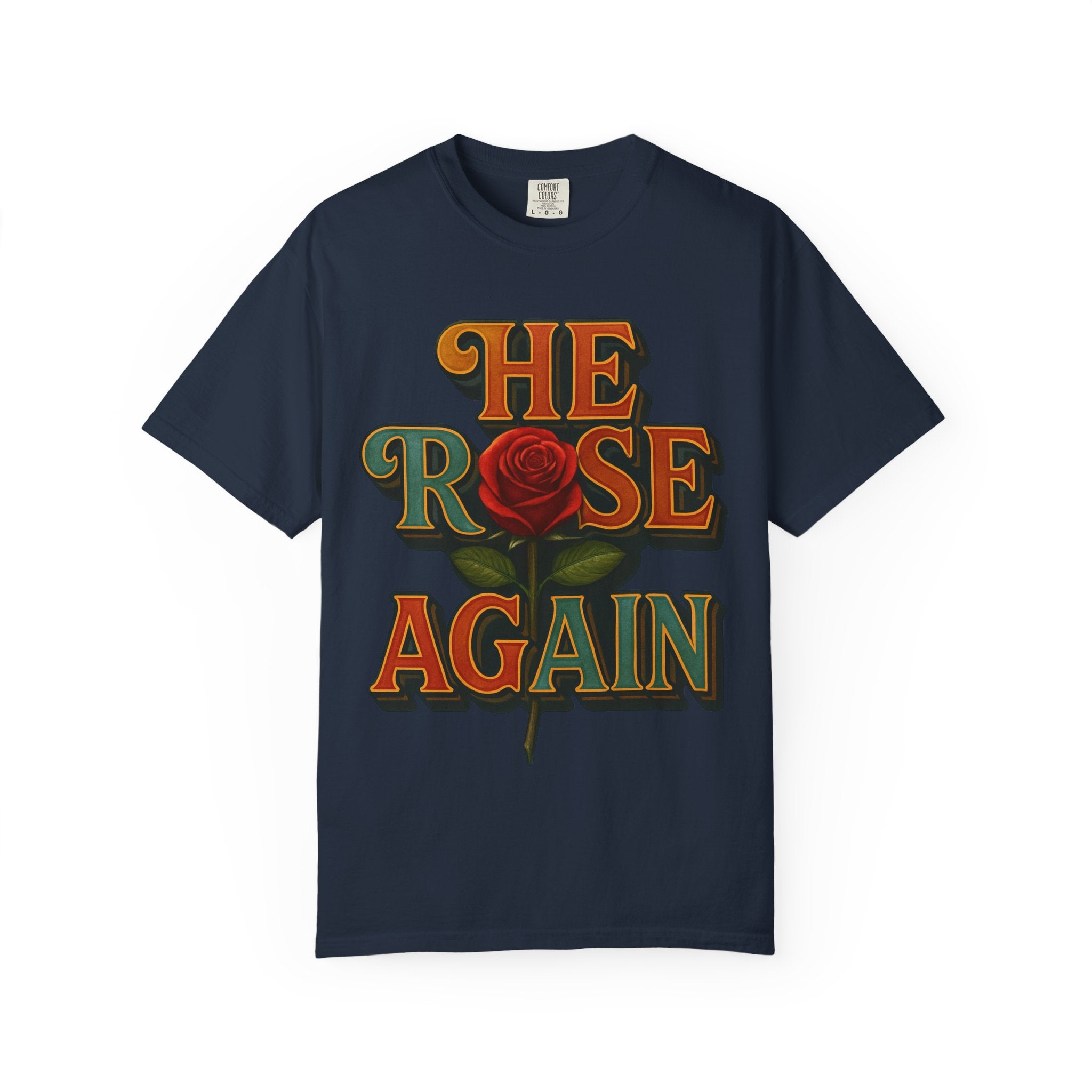 He Rose Again Tee
