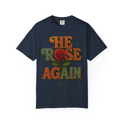 He Rose Again Tee