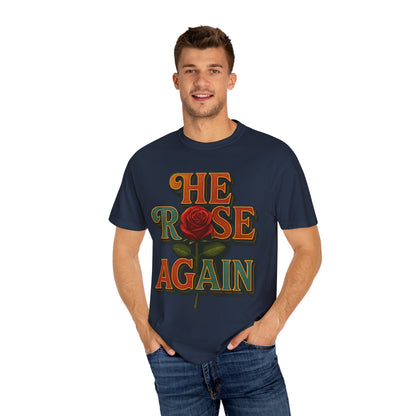 He Rose Again Tee