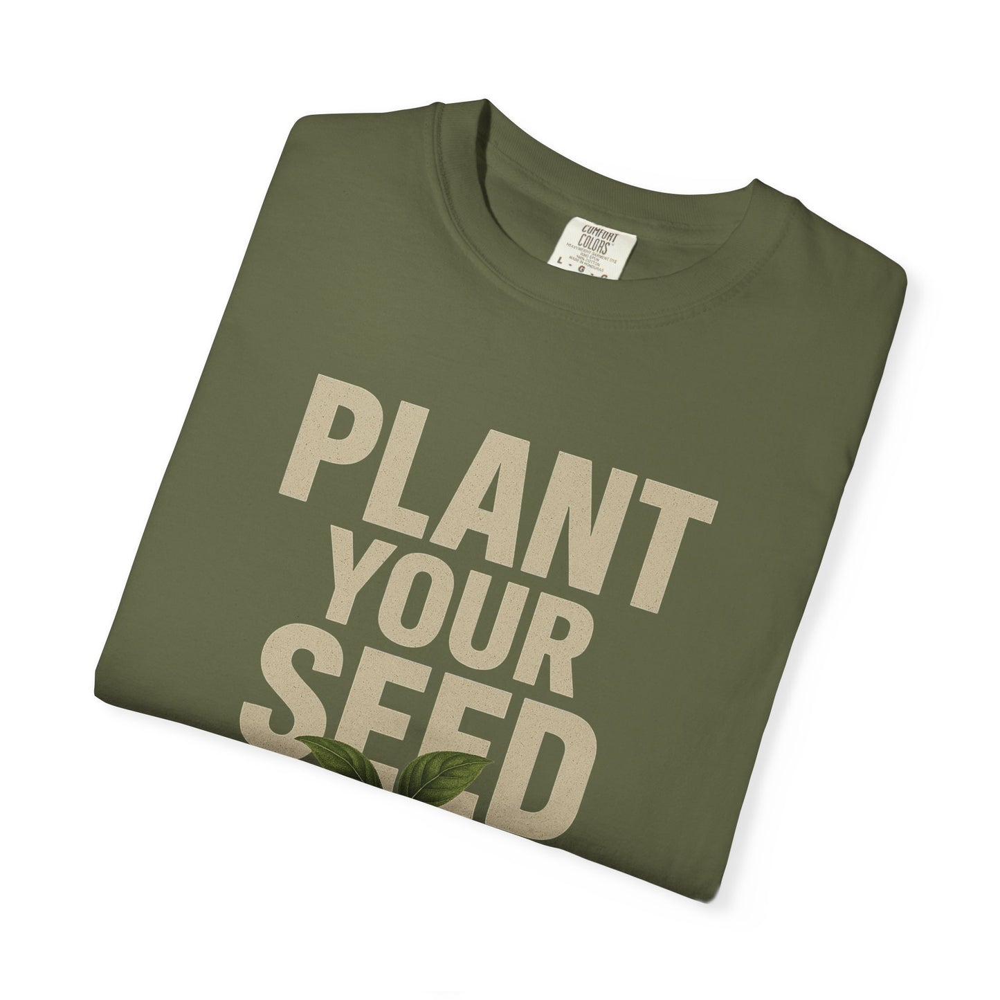 Plant Your Seed Tee