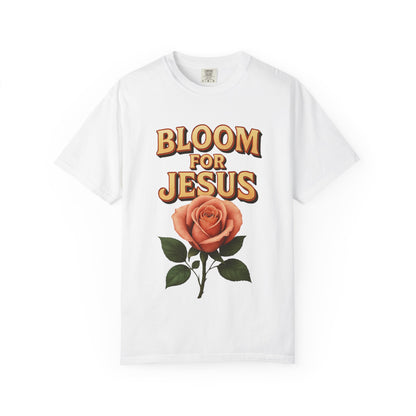 Bloom for Jesus Tee