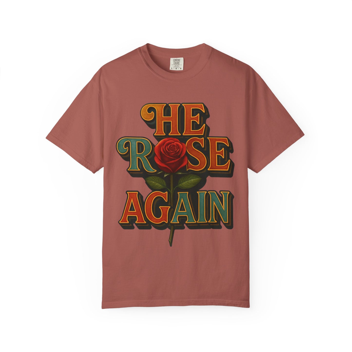 He Rose Again Tee