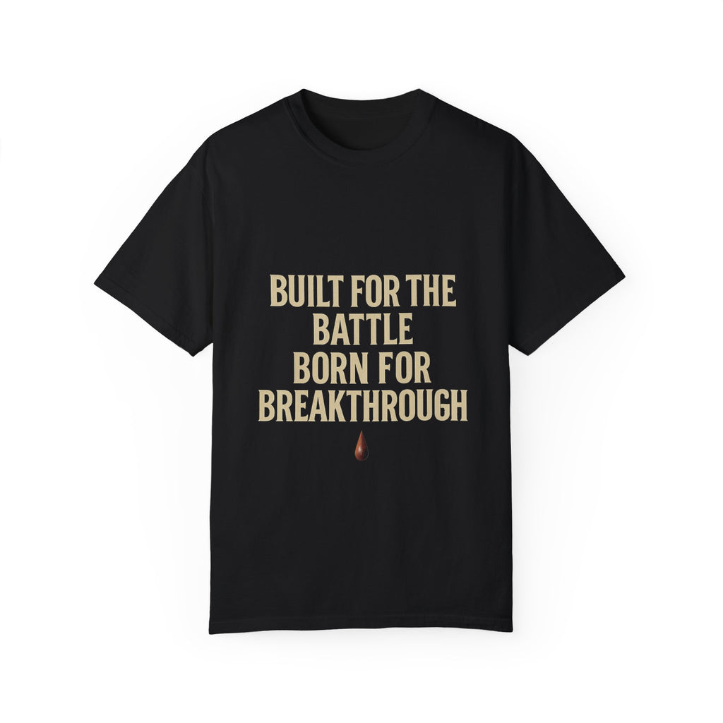 Built for the Battle Born for the Breakthrough Tee