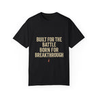 Built for the Battle Born for the Breakthrough Tee