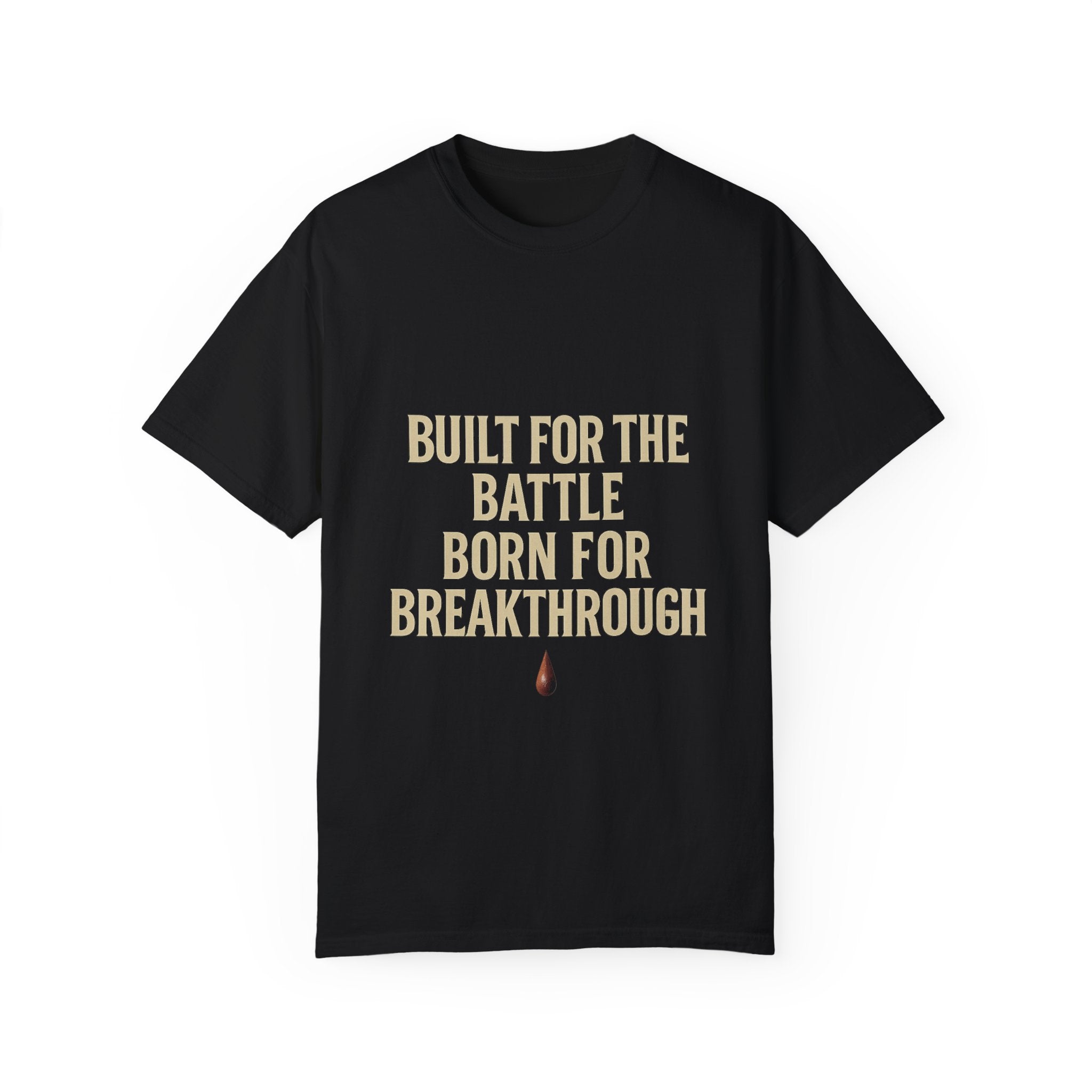 Built for the Battle Born for the Breakthrough Tee