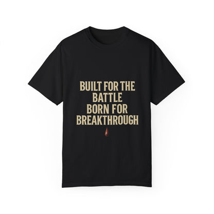 Built for the Battle Born for the Breakthrough Tee