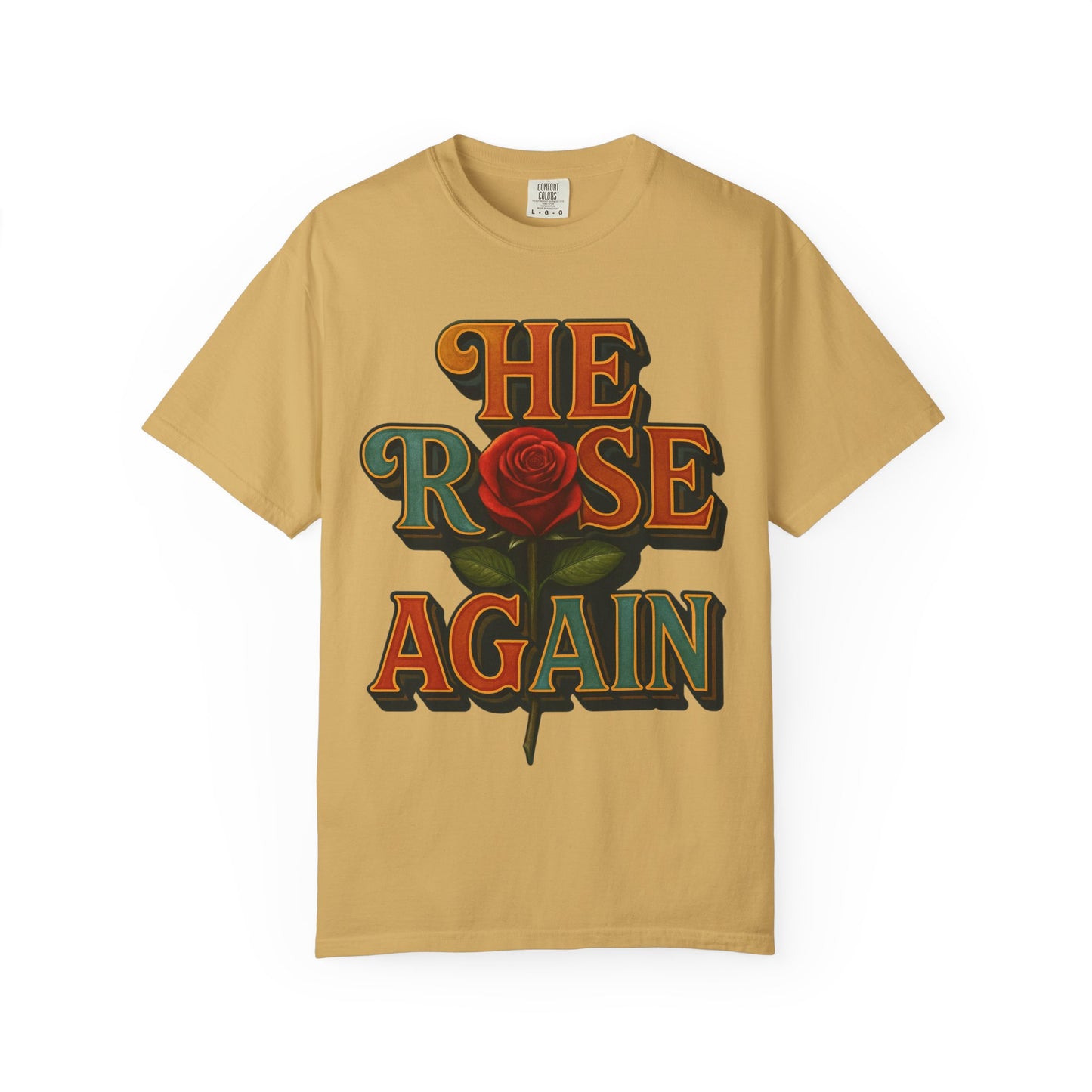 He Rose Again Tee