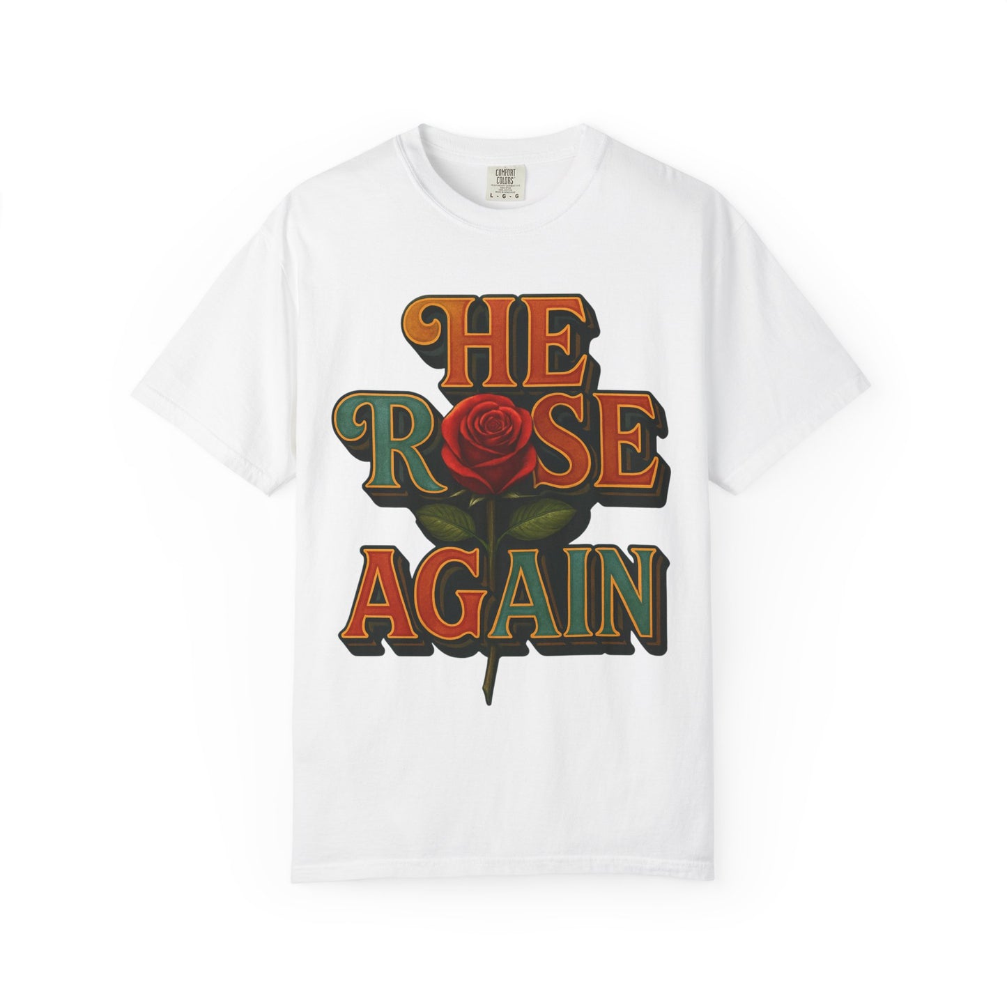 He Rose Again Tee