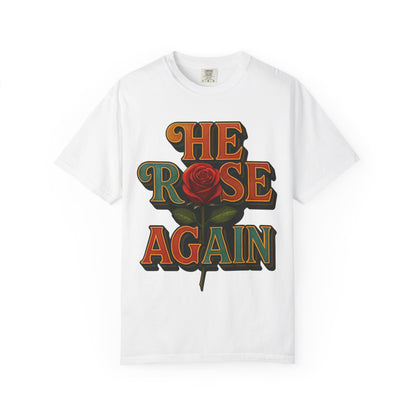 He Rose Again Tee