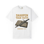 Sharpen Your Faith Tee