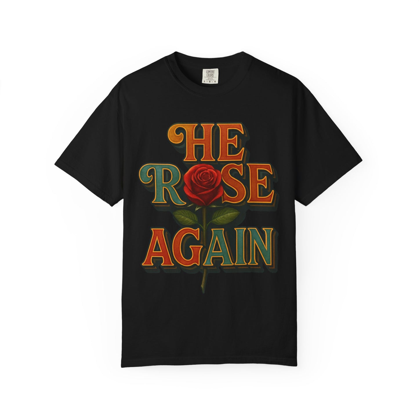 He Rose Again Tee