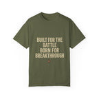 Built for the Battle Born for the Breakthrough Tee