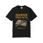 Sharpen Your Faith Tee