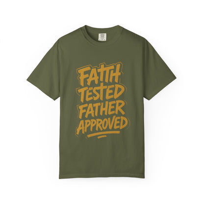 Faith Tested Father Approved Tee
