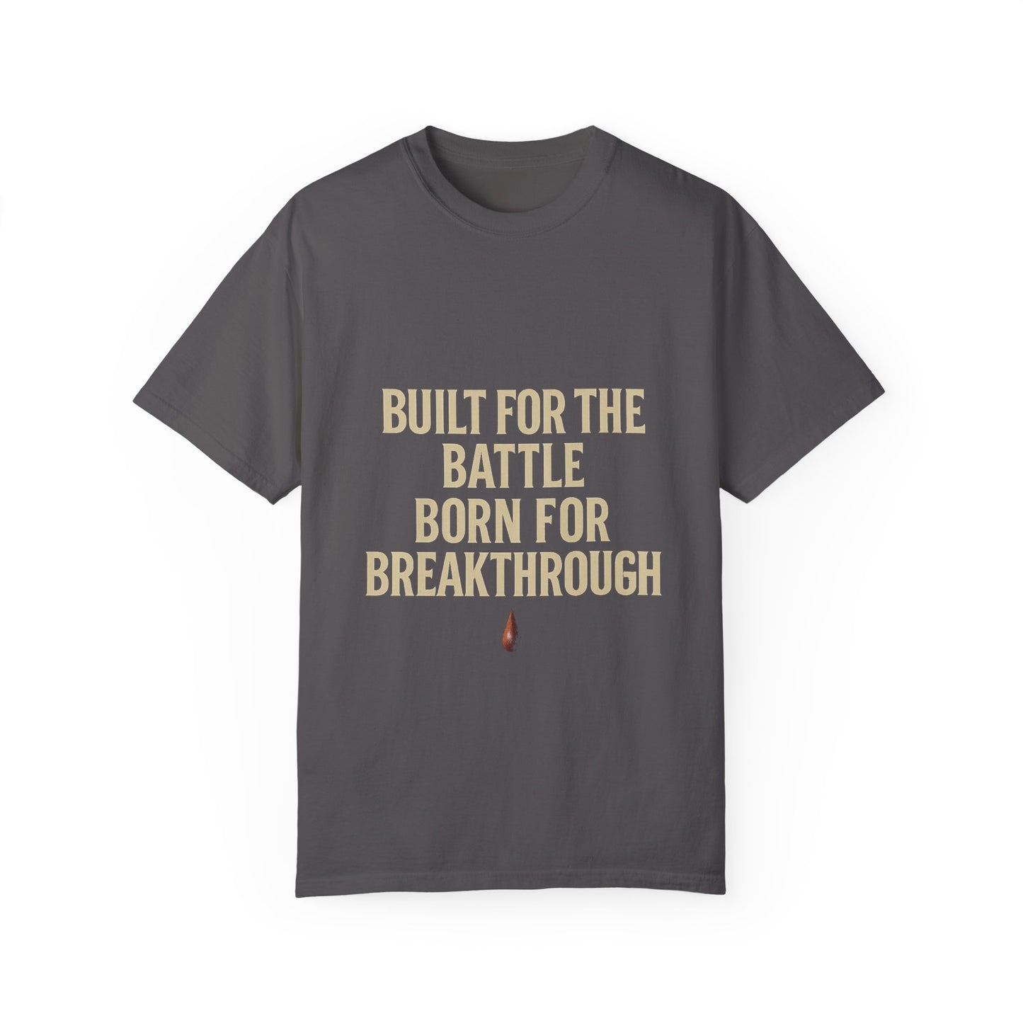 Built for the Battle Born for the Breakthrough Tee