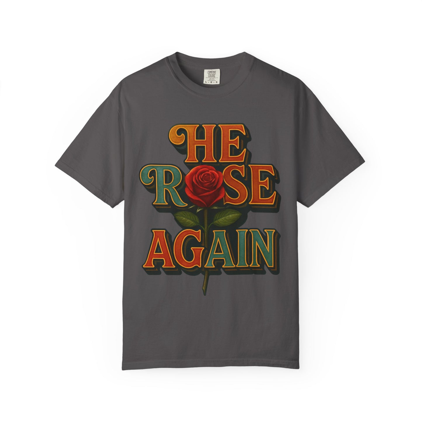He Rose Again Tee